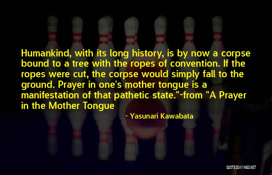 Prayer And Manifestation Quotes By Yasunari Kawabata Prayer And Manifestation Quotes By Yasunari Kawabata