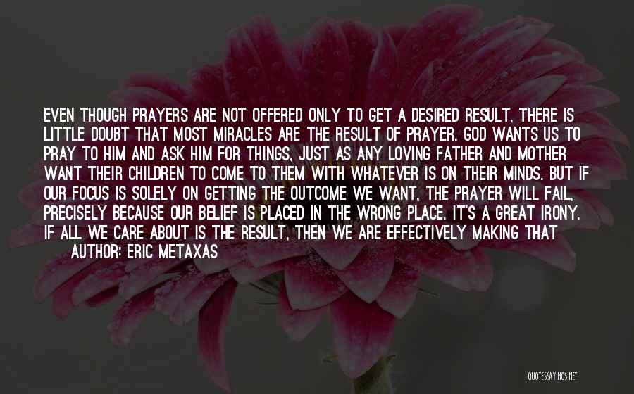 Prayer And Miracles Quotes By Eric Metaxas