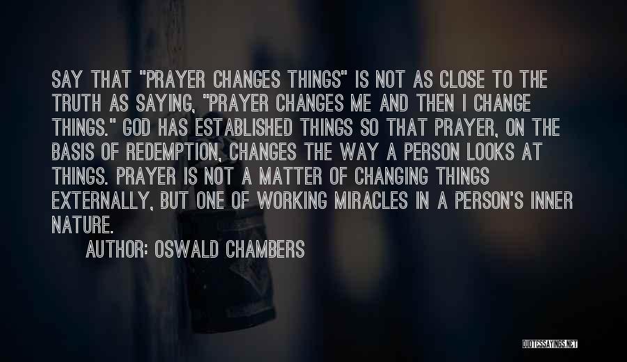 Prayer And Miracles Quotes By Oswald Chambers