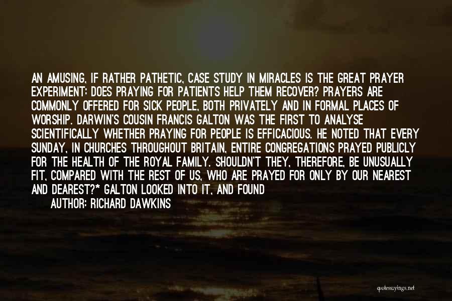Prayer And Miracles Quotes By Richard Dawkins