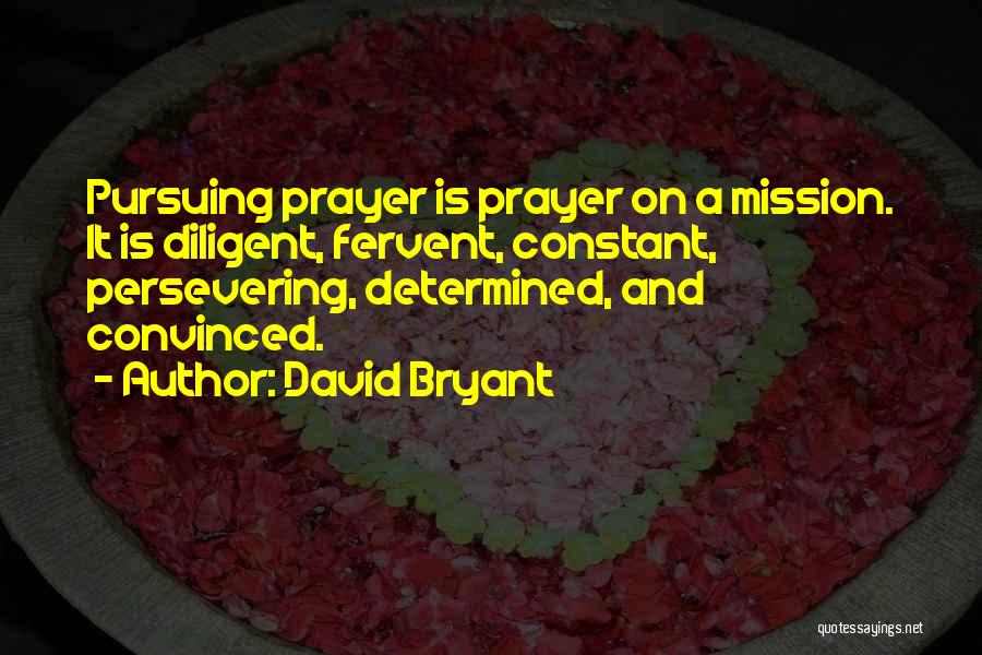 Prayer And Missions Quotes By David Bryant