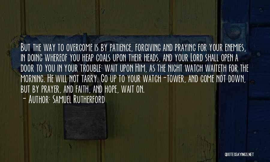 Prayer And Patience Quotes By Samuel Rutherford