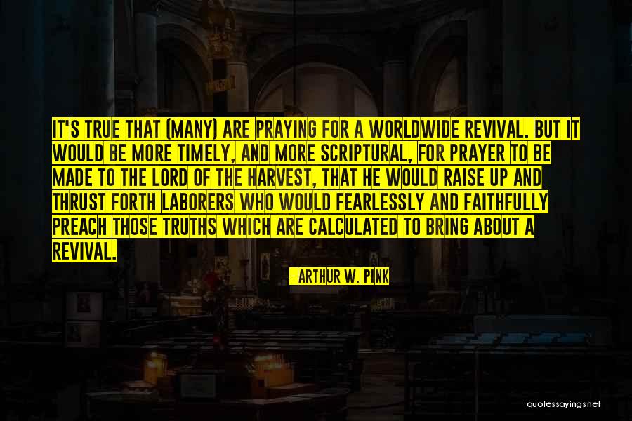 Prayer And Revival Quotes By Arthur W. Pink