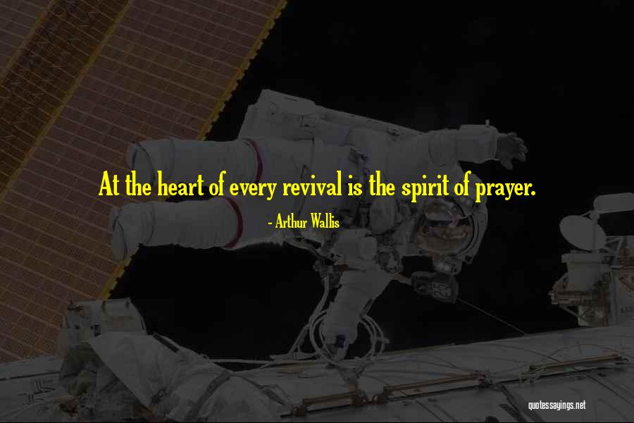 Prayer And Revival Quotes By Arthur Wallis Prayer And Revival Quotes By Arthur Wallis