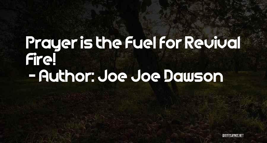 Prayer And Revival Quotes By Joe Joe Dawson