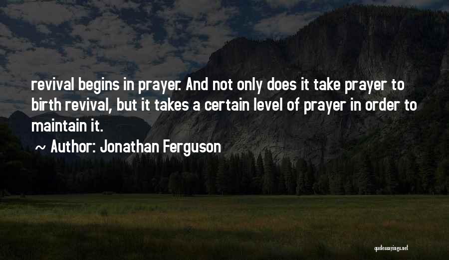 Prayer And Revival Quotes By Jonathan Ferguson