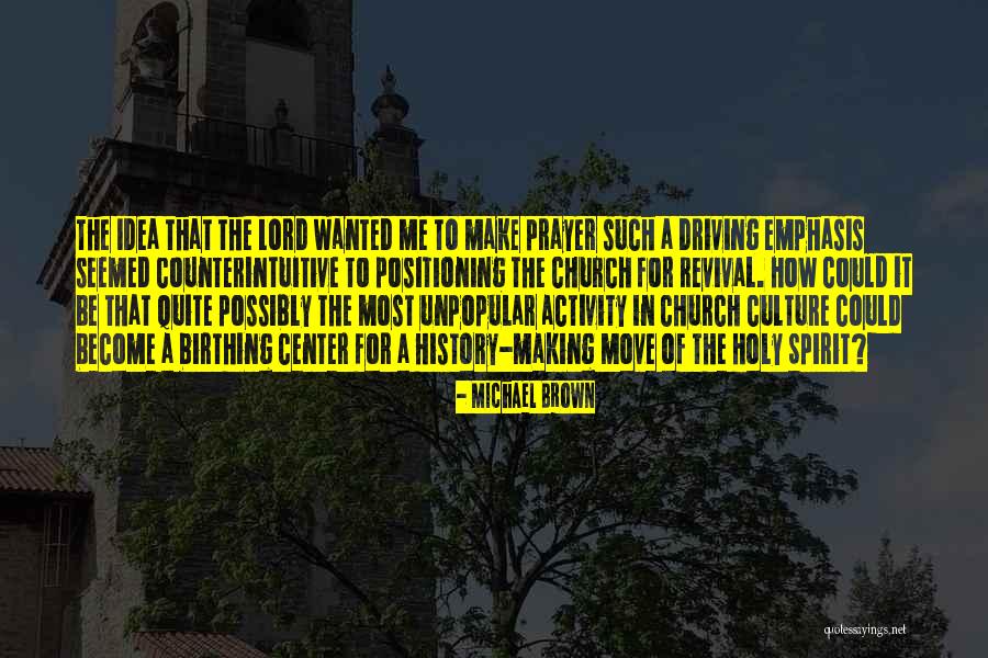 Prayer And Revival Quotes By Michael Brown Prayer And Revival Quotes By Michael Brown