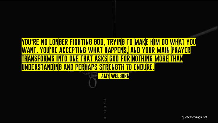 Prayer And Strength Quotes By Amy Welborn Prayer And Strength Quotes By Amy Welborn