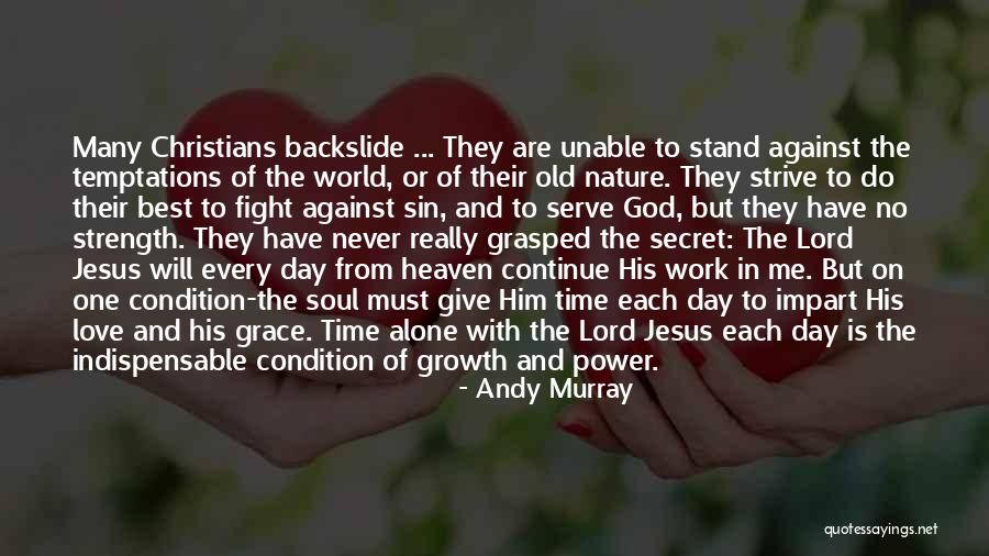 Prayer And Strength Quotes By Andy Murray Prayer And Strength Quotes By Andy Murray