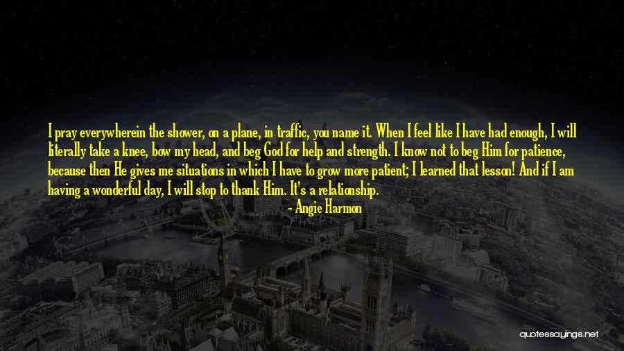 Prayer And Strength Quotes By Angie Harmon Prayer And Strength Quotes By Angie Harmon