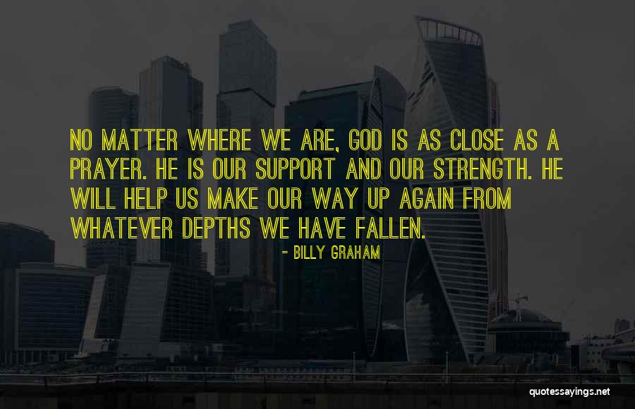 Prayer And Strength Quotes By Billy Graham