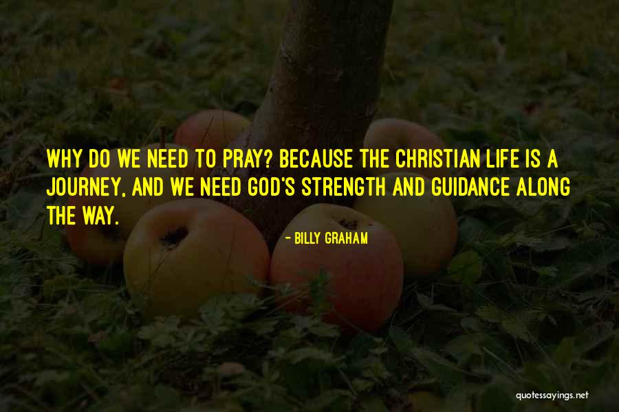 Prayer And Strength Quotes By Billy Graham