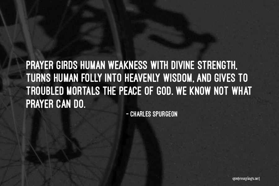 Prayer And Strength Quotes By Charles Spurgeon