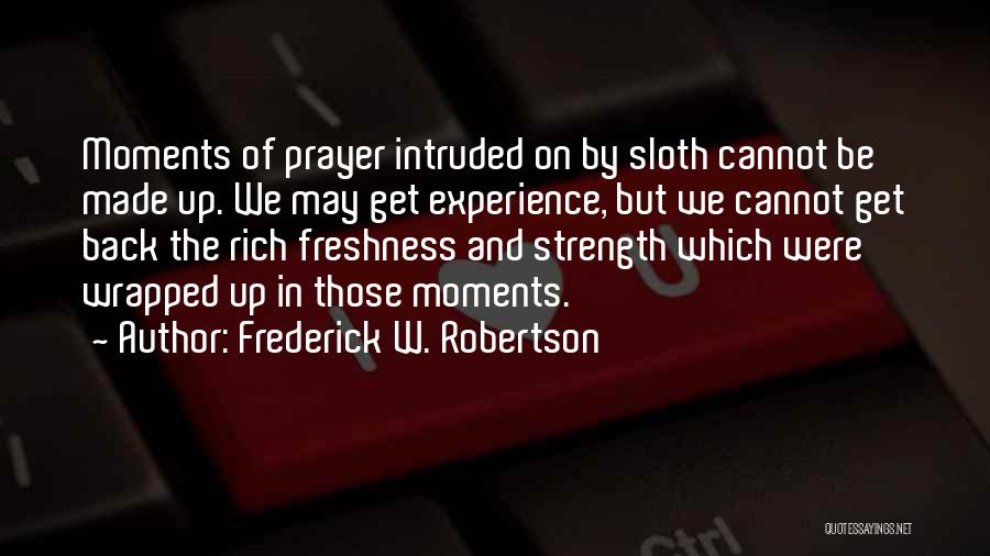 Prayer And Strength Quotes By Frederick W. Robertson