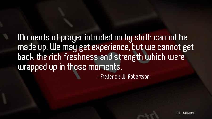 Prayer And Strength Quotes By Frederick W. Robertson