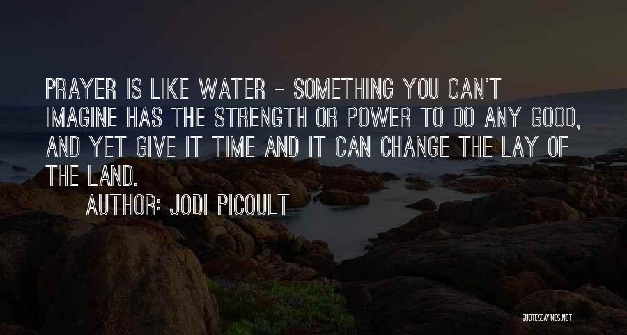 Prayer And Strength Quotes By Jodi Picoult