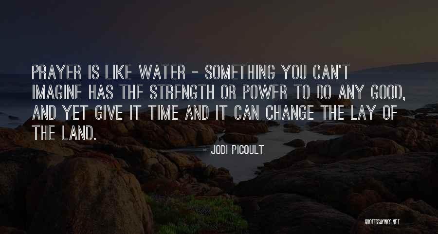 Prayer And Strength Quotes By Jodi Picoult