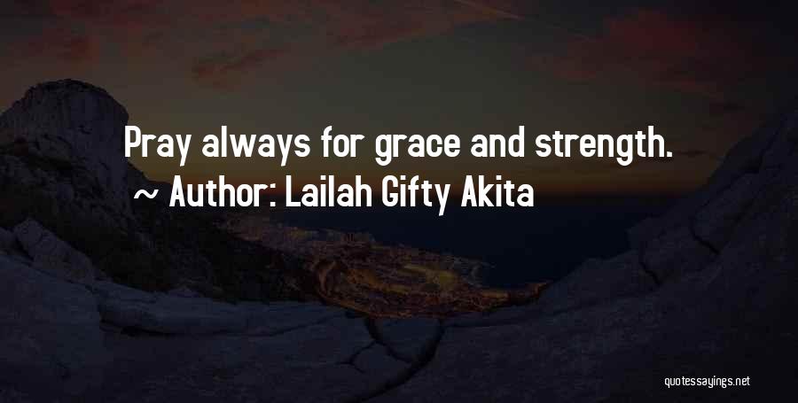 Prayer And Strength Quotes By Lailah Gifty Akita