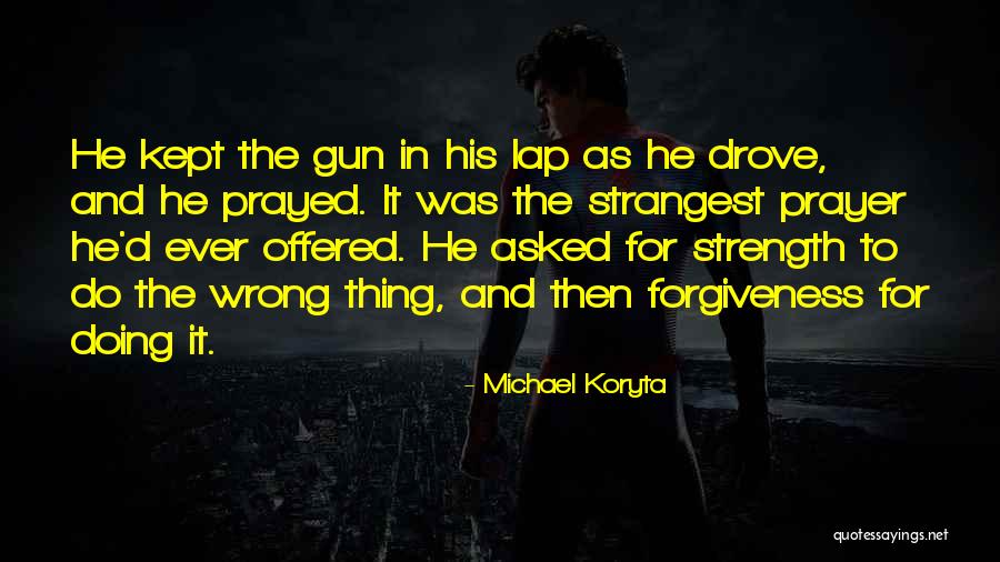 Prayer And Strength Quotes By Michael Koryta