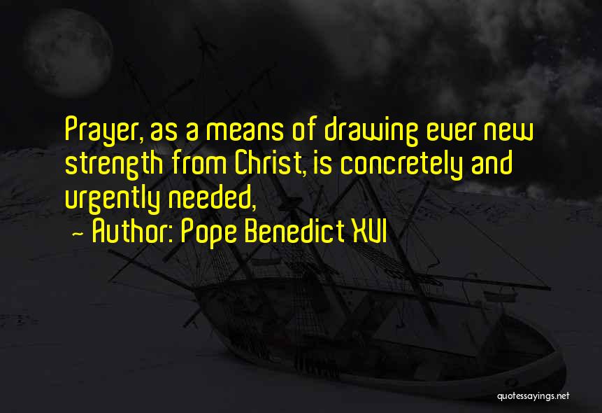 Prayer And Strength Quotes By Pope Benedict XVI