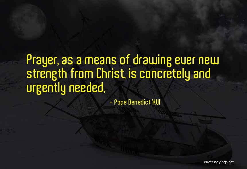 Prayer And Strength Quotes By Pope Benedict XVI