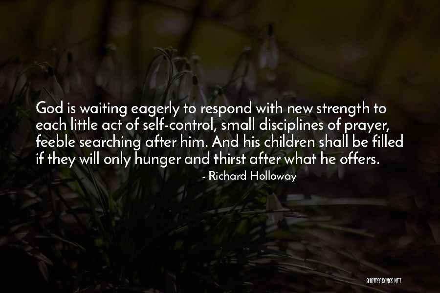 Prayer And Strength Quotes By Richard Holloway Prayer And Strength Quotes By Richard Holloway