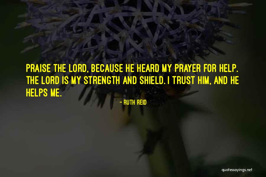 Prayer And Strength Quotes By Ruth Reid Prayer And Strength Quotes By Ruth Reid