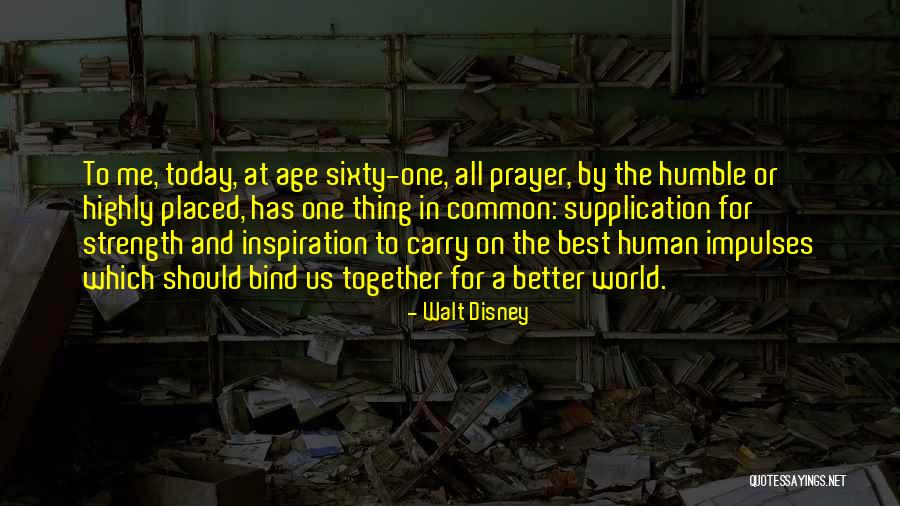 Prayer And Strength Quotes By Walt Disney Prayer And Strength Quotes By Walt Disney