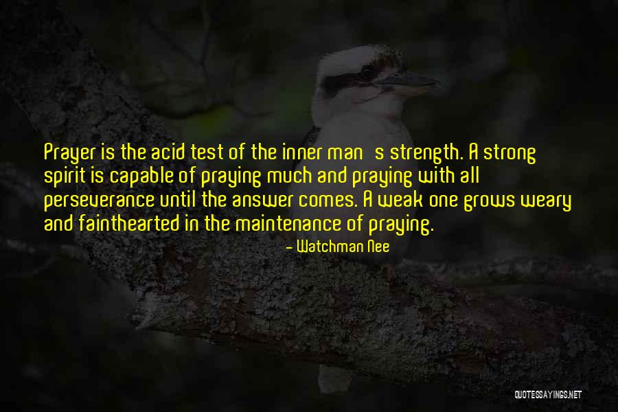 Prayer And Strength Quotes By Watchman Nee Prayer And Strength Quotes By Watchman Nee
