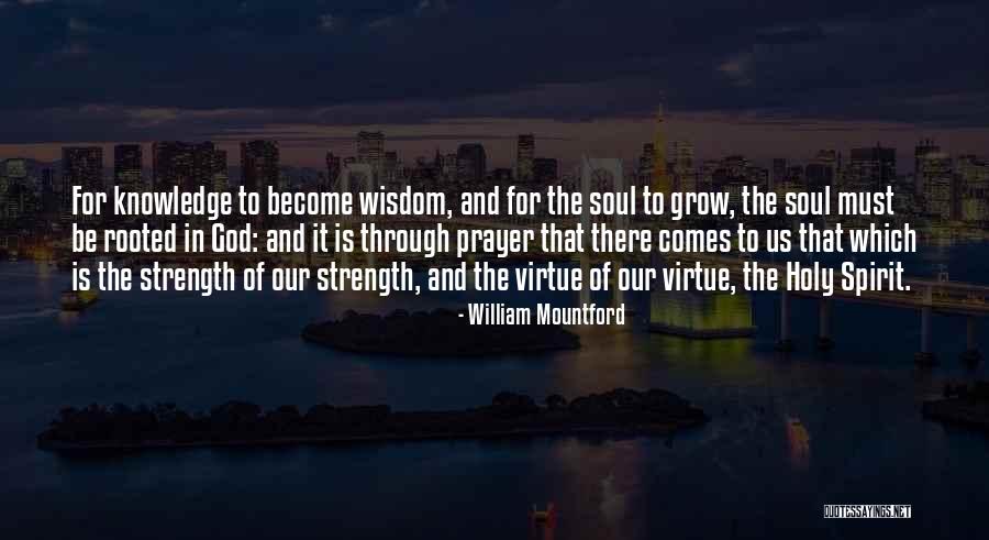 Prayer And Strength Quotes By William Mountford Prayer And Strength Quotes By William Mountford