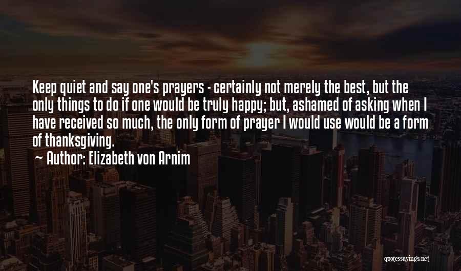 Prayer And Thanksgiving Quotes By Elizabeth Von Arnim