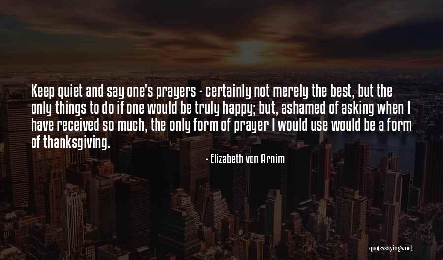 Prayer And Thanksgiving Quotes By Elizabeth Von Arnim