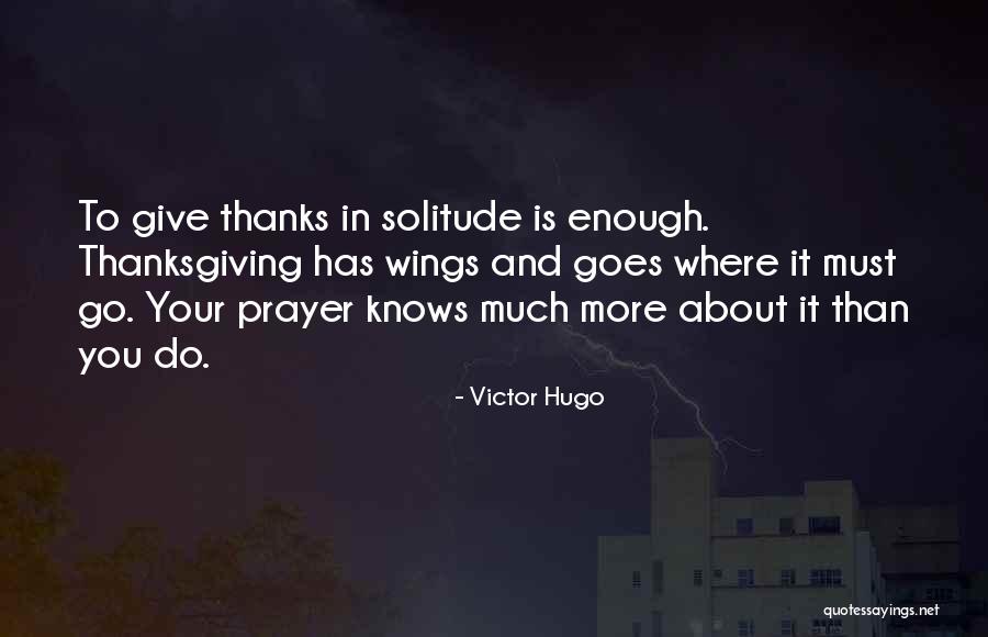 Prayer And Thanksgiving Quotes By Victor Hugo