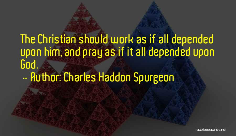 Prayer And Work Quotes By Charles Haddon Spurgeon