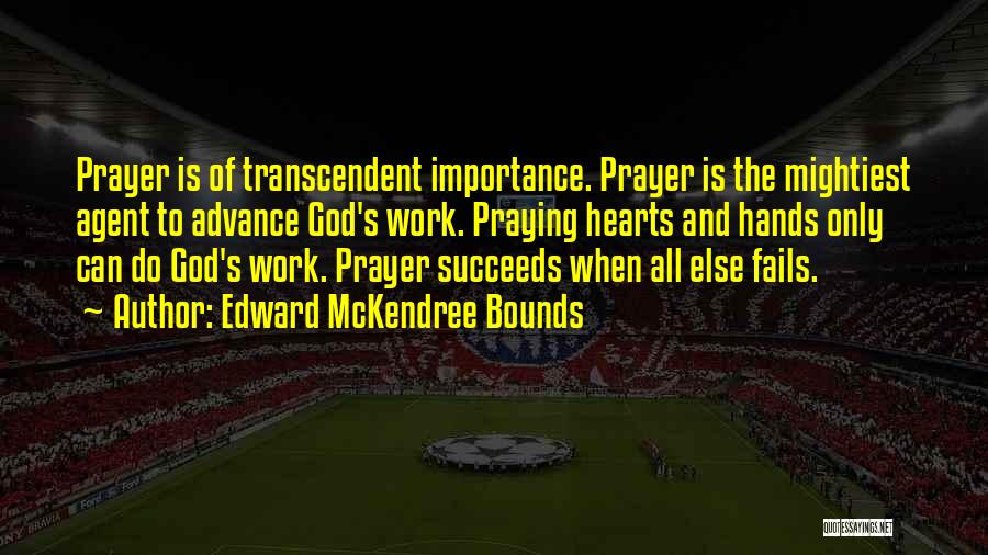 Prayer And Work Quotes By Edward McKendree Bounds