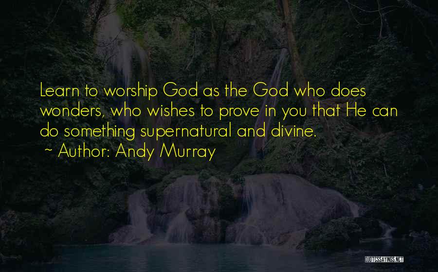 Prayer And Worship Quotes By Andy Murray