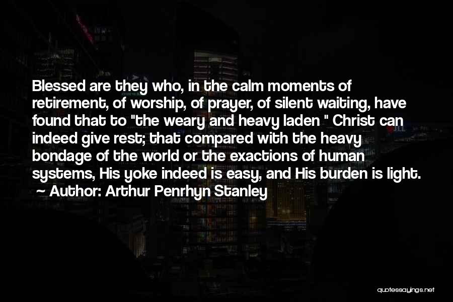 Prayer And Worship Quotes By Arthur Penrhyn Stanley