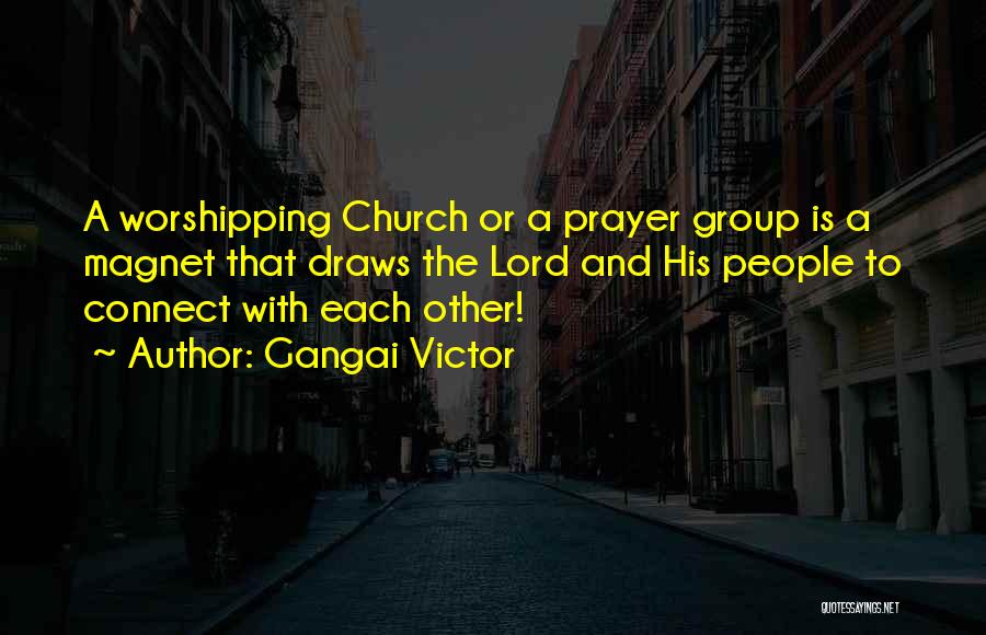 Prayer And Worship Quotes By Gangai Victor