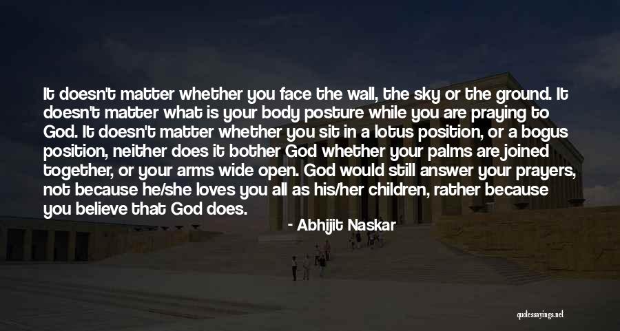 Prayer Answer Quotes By Abhijit Naskar