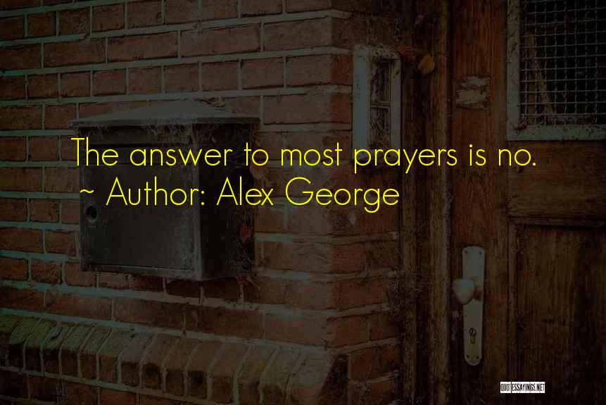 Prayer Answer Quotes By Alex George