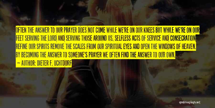 Prayer Answer Quotes By Dieter F. Uchtdorf