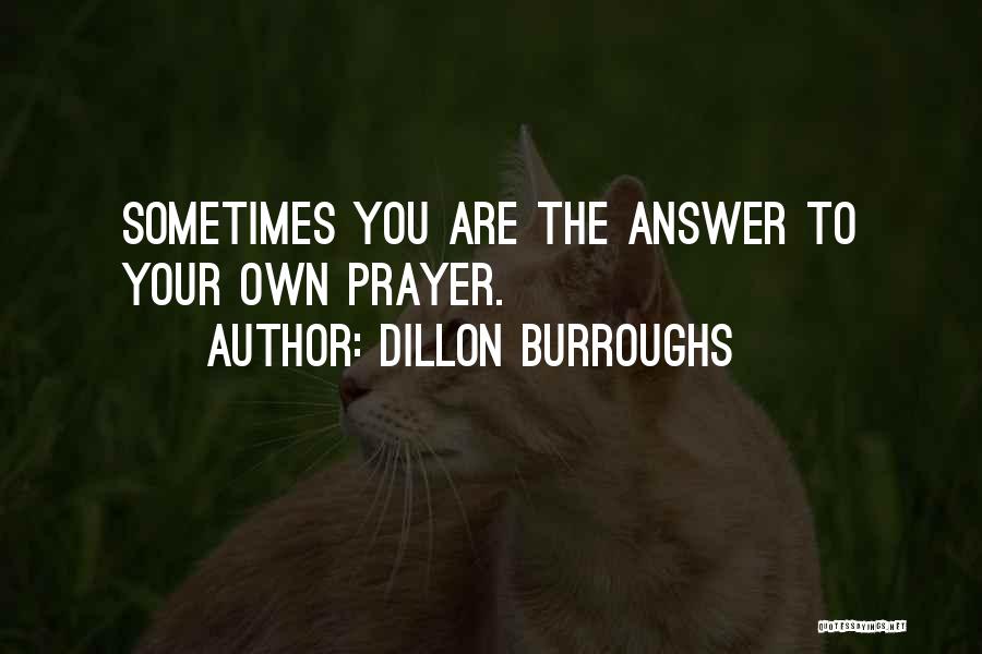 Prayer Answer Quotes By Dillon Burroughs