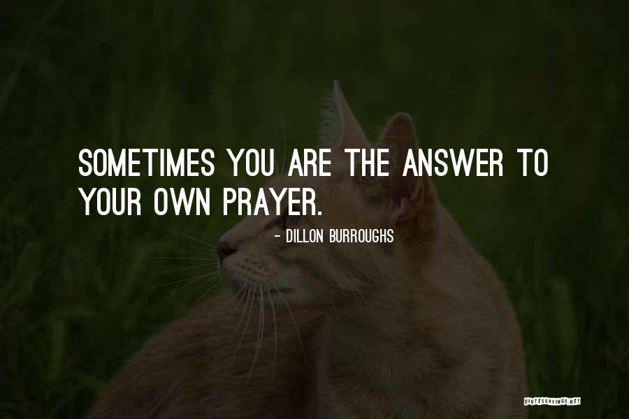 Prayer Answer Quotes By Dillon Burroughs