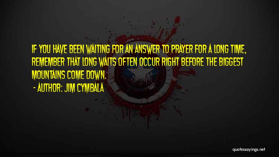 Prayer Answer Quotes By Jim Cymbala