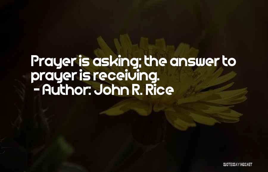 Prayer Answer Quotes By John R. Rice