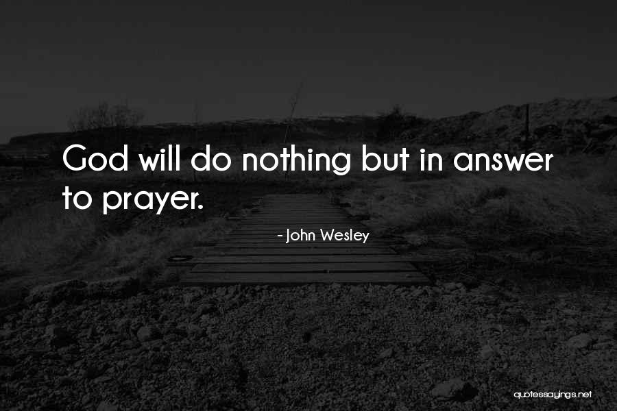 Prayer Answer Quotes By John Wesley