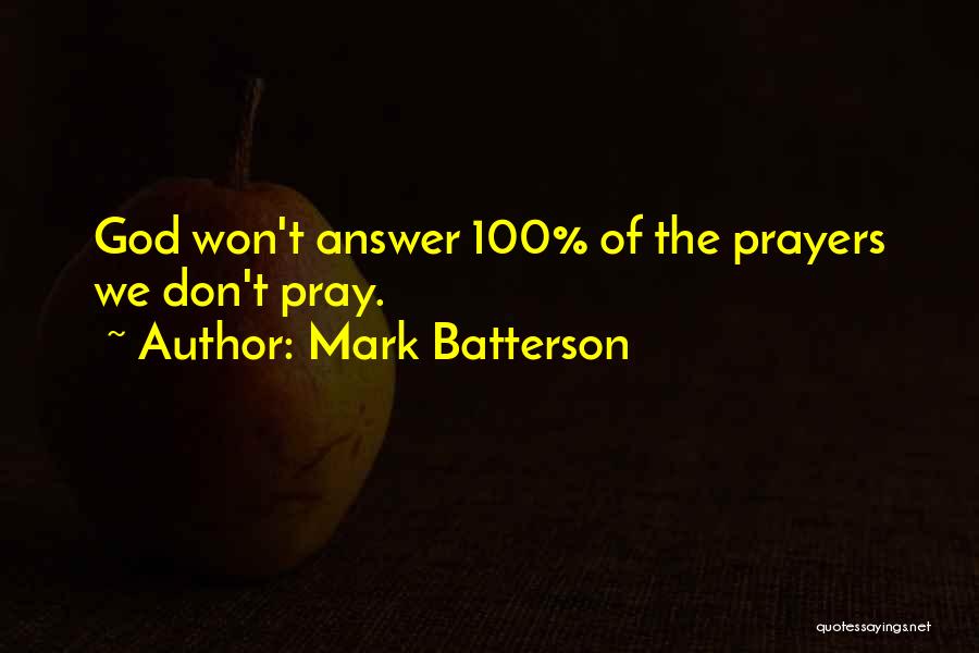 Prayer Answer Quotes By Mark Batterson