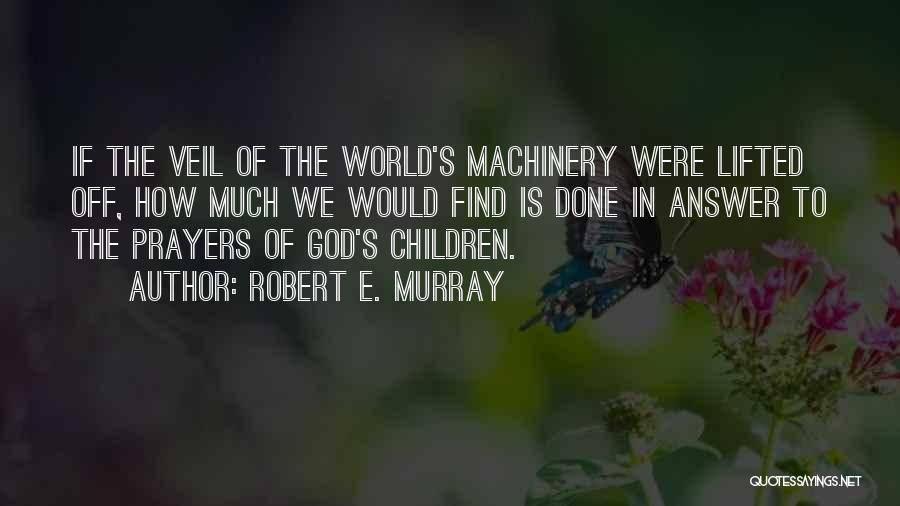 Prayer Answer Quotes By Robert E. Murray