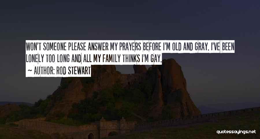 Prayer Answer Quotes By Rod Stewart