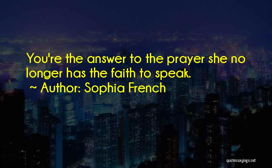 Prayer Answer Quotes By Sophia French